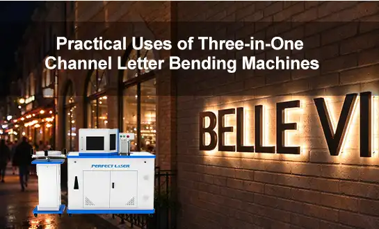 Practical Uses of Three-in-One Channel Letter Bending Machines